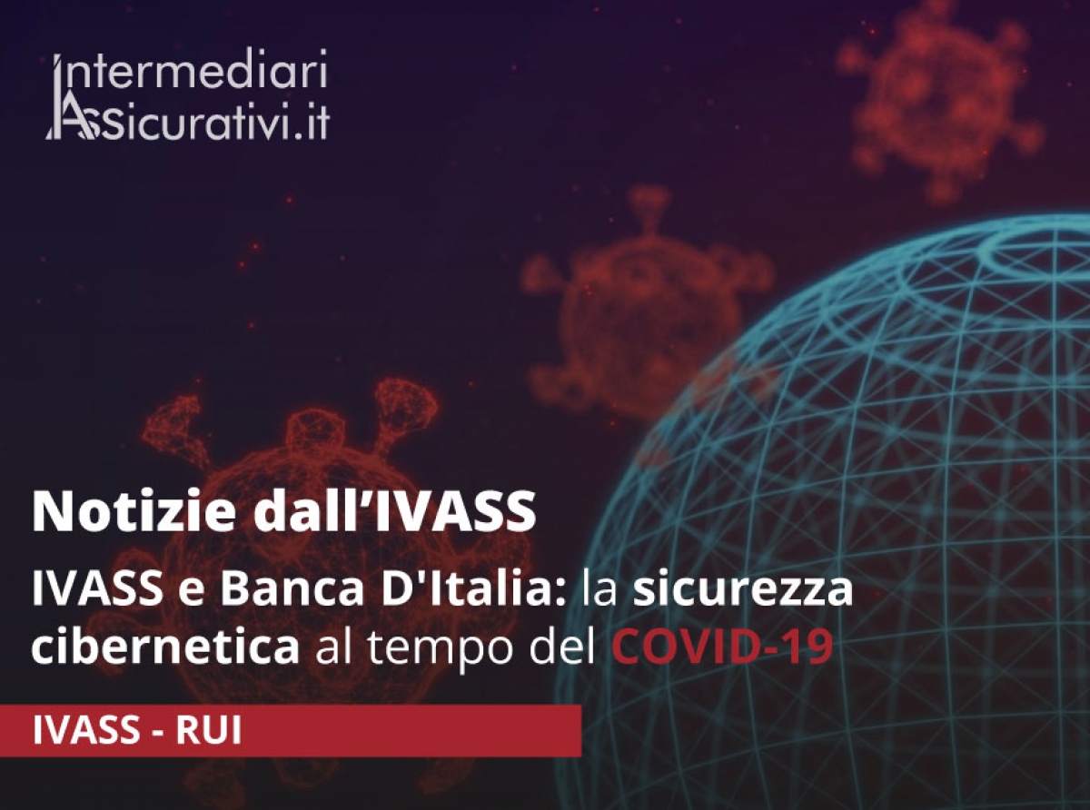 IVASS e Banca D'Italia: la sicurezza cibernetica al tempo del COVID-19